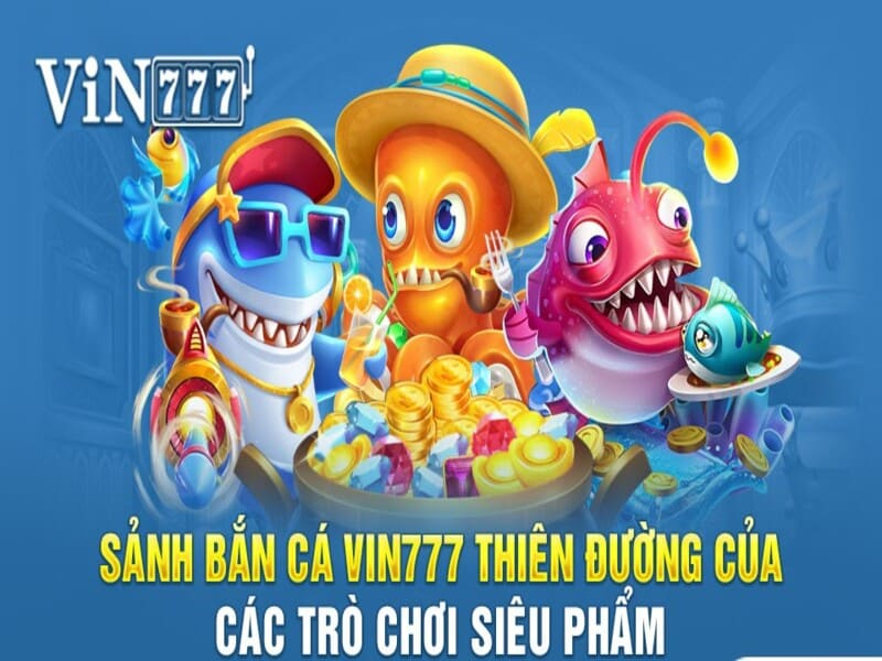 Giới thiệu về trò chơi bắn cá Vin777